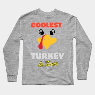coolest turkey in town funny Long Sleeve T-Shirt
